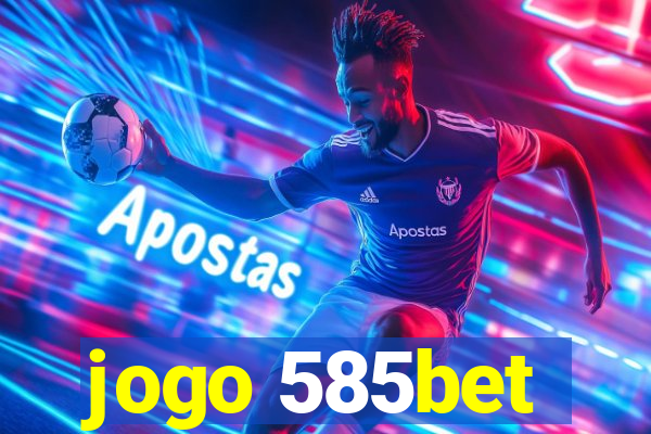 jogo 585bet
